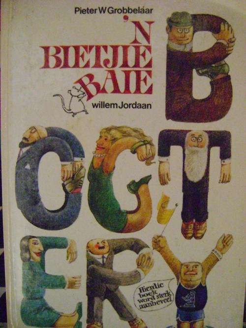 'n Bietjie Baie Bogtery.  Pieter W Grobbelaar en Willem Jordaan