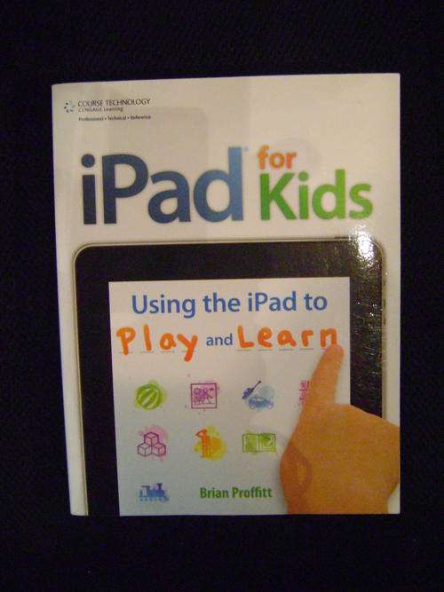 iPad for Kids: Using the iPad to Play and Learn Paperback â  Brian Proffitt