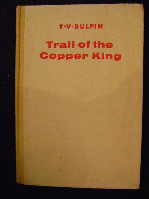 Trail of the Copper King -T. V. Bulpin