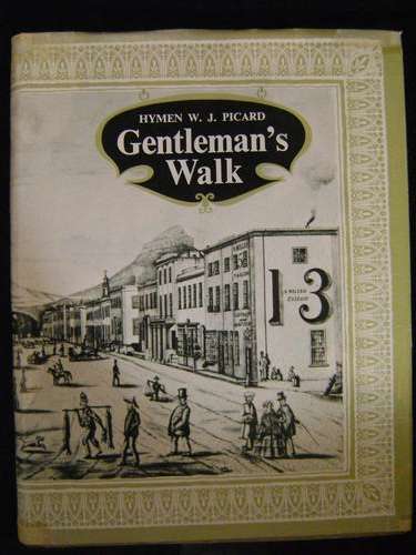 Gentleman's Walk -  Hymen W.J. Picard (The story of Cape Town's streets,lanes  & squares