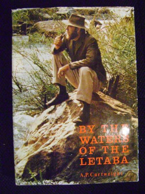 By the Waters of the Letaba: A history of the Transvaal Lowveld - A.P. Cartwright