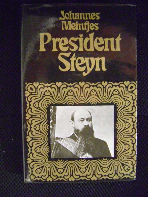 President Steyn A Biography - Johannes Meintjes