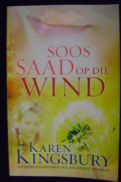 Soos saad op die wind - Karen Kingsbury