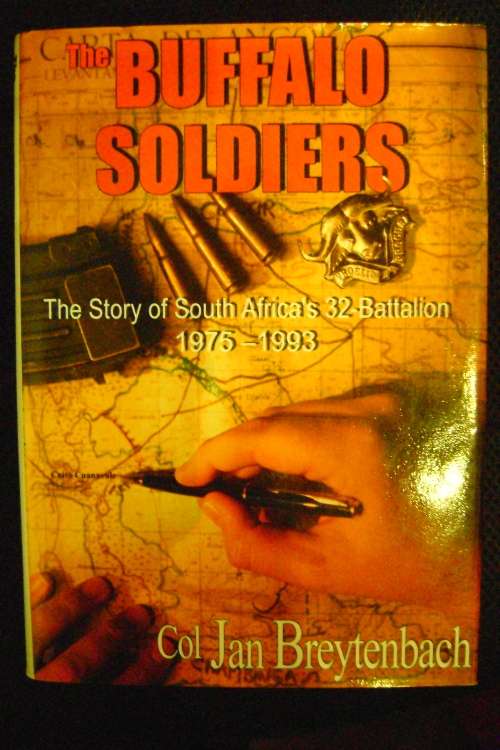 Buffalo Soldiers: The Story Of South Africa's 32 Battalion: 1975-1993 - Col Jan Breytenbach