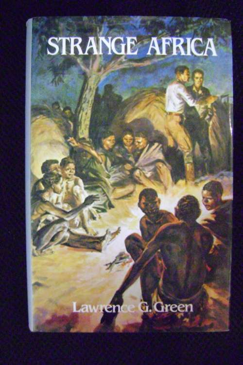 Strange Africa - Lawrence G. Green