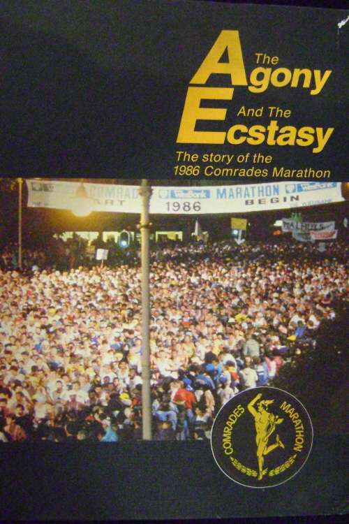The Agony and the Ecstasy - The story of the 1986 Comrades Marathon