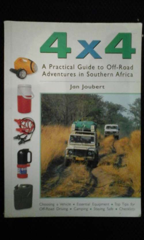 4x4 a practical guide to off road adventures in southern africa -  Jan Joubert