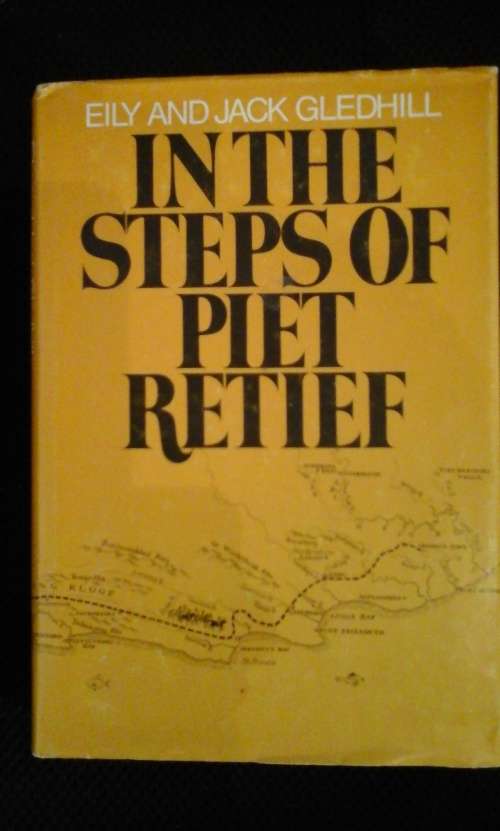 In the Steps of Piet Retief - Eily and Jack Gledhill