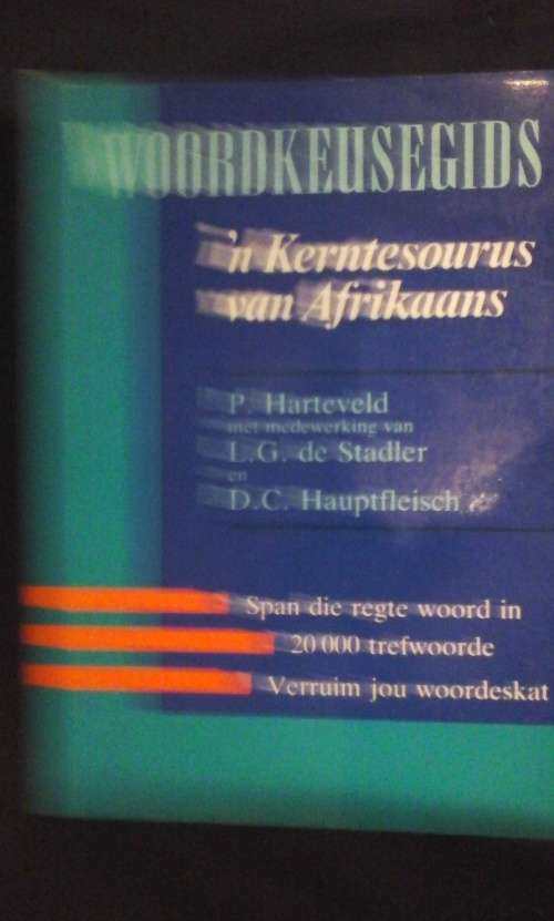 Woordkeusegids - 'n Kerntesourus van Afrikaans - Harteveld, De Stadler en Hauptfleisch