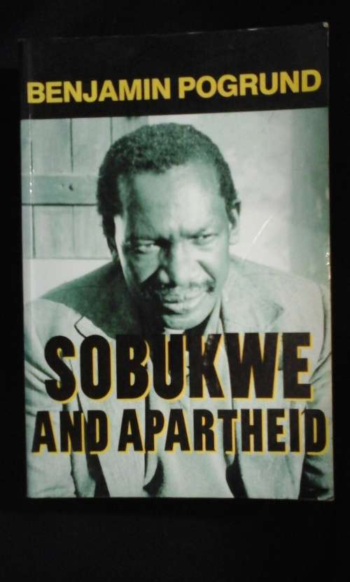 Sobukwe and Apartheid - Benjamin Pogrund