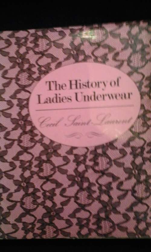 The History of Ladies Underwear - Cecil Saint-Laurent
