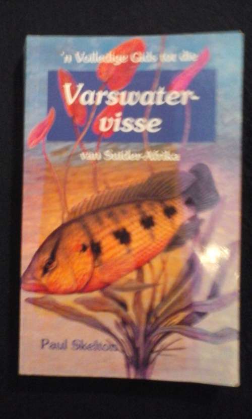 n Volledige Gids tot die Varswatervisse van Suider-Afrika - Paul Skelton