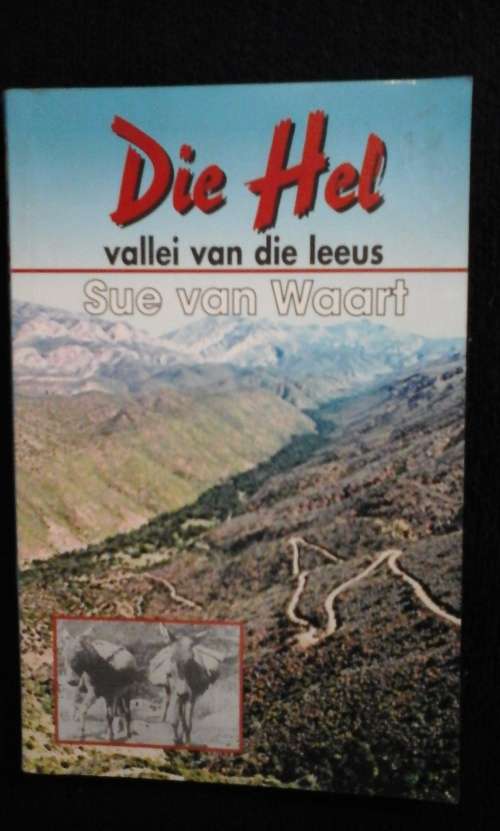 Die Hel Vallei van die Leeus - Sue van Waart - Verhale oor Gamkaskloof