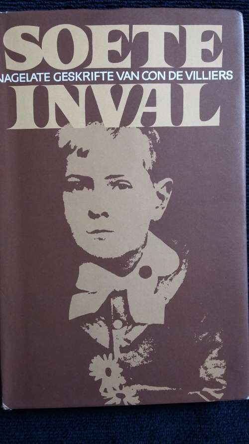 Soete Inval. Nagelate Geskrifte van Con de Villiers.