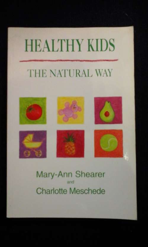 Healthy Kids: The Natural Way - Mary Ann Shearer
