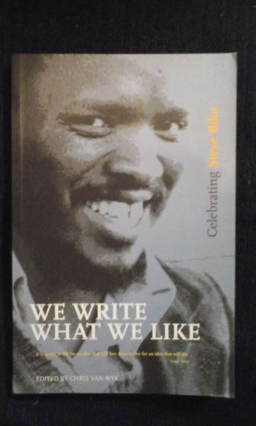 We write what we like - Celebrating Steve Biko - Chris van Wyk