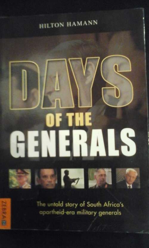Days of the Generals: The Untold Story of South Africa's Apartheid-Era Military Generals