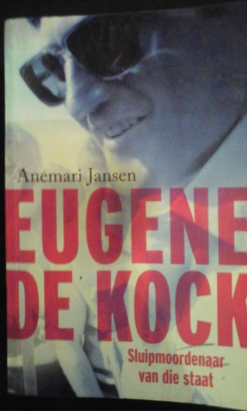 Eugene de Kock: Sluipmoordenaar van die staat  - Anemari Jansen