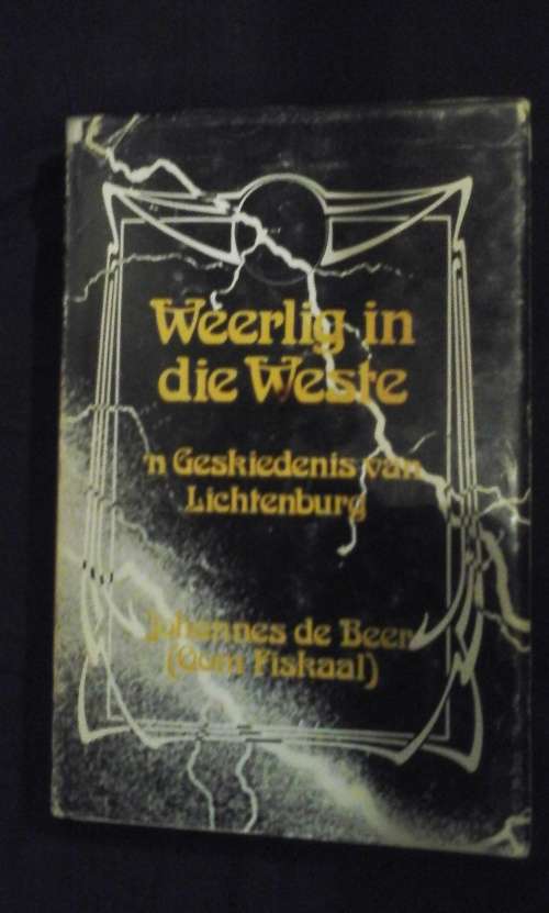 Weerlig in die Weste: 'n Geskiedenis van Lichtenburg - Johannes de Beer