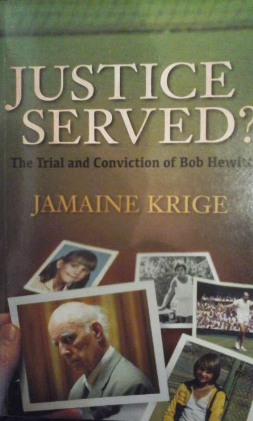 Justice Served? The trial and conviction of Bob Hewitt - Jamaine Krige