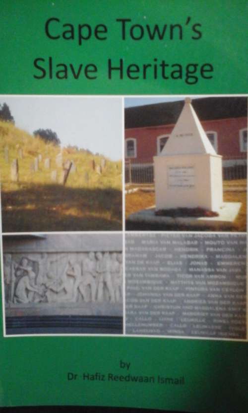 Cape Town`s Slave Heritage - Hafiz Reedwaan Ismail