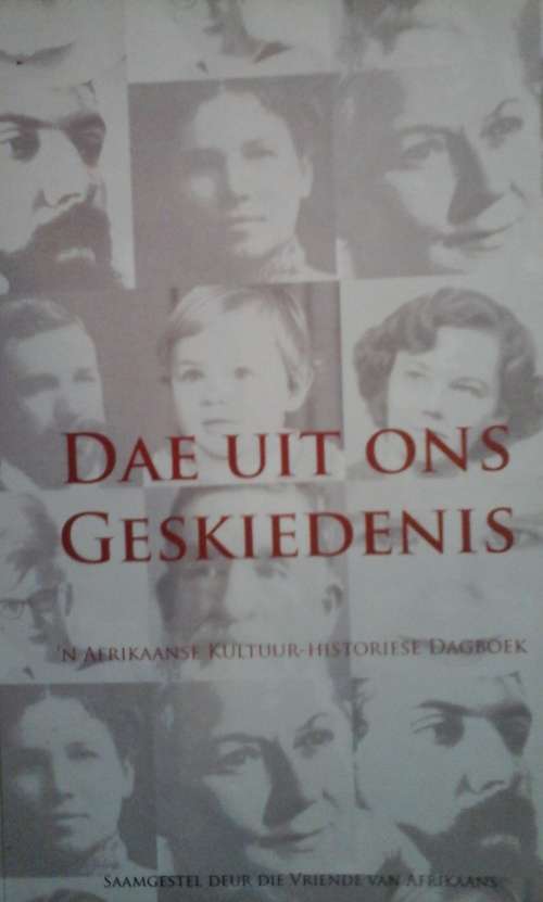 Dae uit ons Geskiedenis - `n Afrikaanse kultuur-historiese dagboek