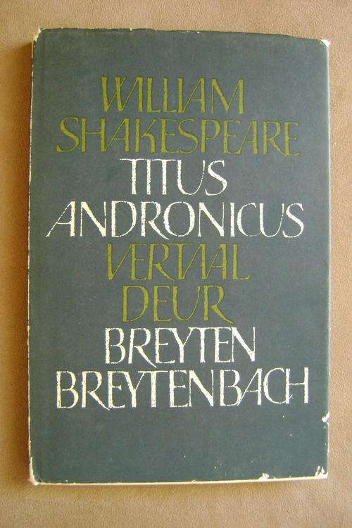 William Shakespeare - Titus Andronicus - VERTAAL deur BREYTEN BREYTENBACH!!