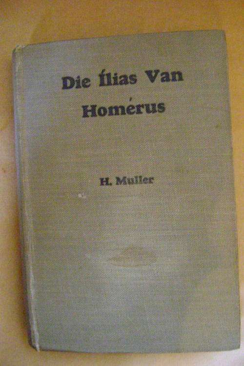 Die Ilias Van Homerus - H. Muller - 1947