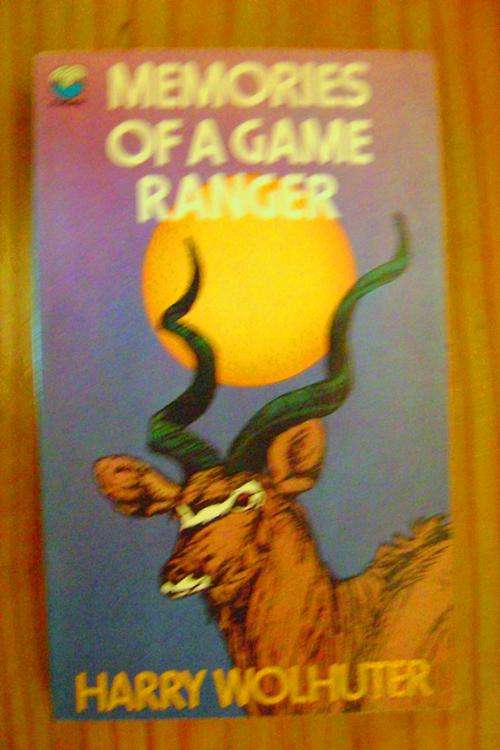 Memories of a Game Ranger - Harry Wolhuter