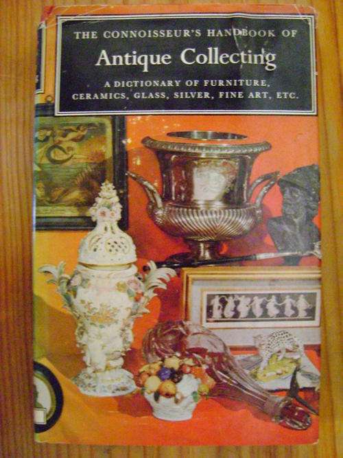 The Connoisseur's Handbook of Antique Collecting - Edited by Helena Hayward