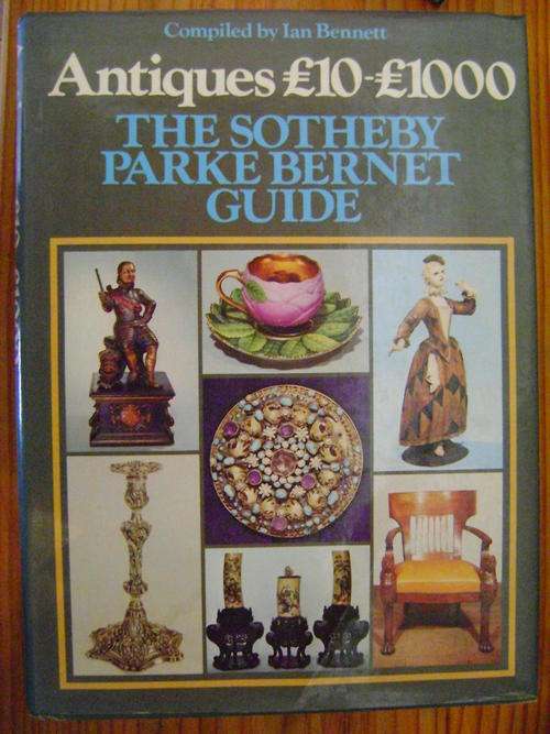 Antiques From 10 - 1 000 pounds - The Sotheby Parke Bernet guide - Compiled by Ian Bennett