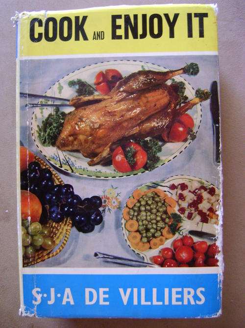 FIRST EDITION!!!! Cook and Enjoy it - S.J.A. de Villiers