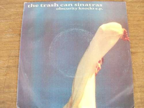 The Trash Can Sinatras - Obscurity Knocks EP (7"LP) (1990)