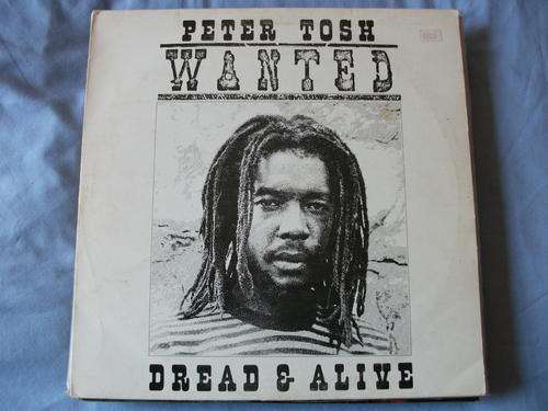 Peter Tosh - Wanted Dread or Alive