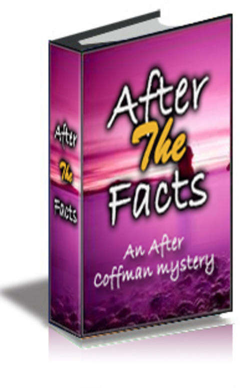 After the Facts: An After Coffman Mystery - EBook (Free Shipping)