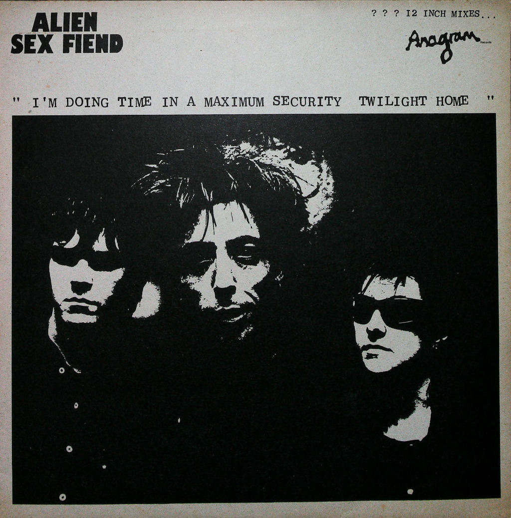 ALIEN SEX FIEND - I'm Doing Time In A Maximum Security Twilight Home - Import 12" Maxi Vinyl - 12ANA