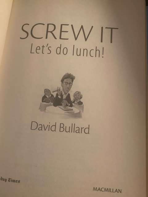 Screw It Let`s Do Lunch by David Bullard, signed copy