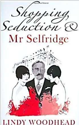 Shopping, Seduction & Mr. Selfridge