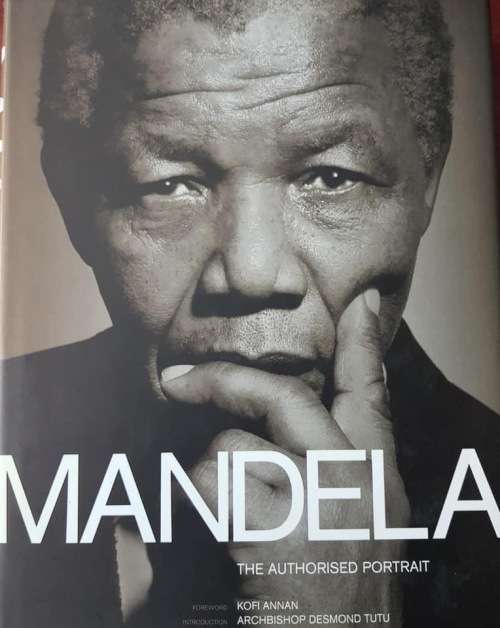 Mandela The Authorised Portrait foreword by Kofi Annan introduction Archbishop Desmond Tutu