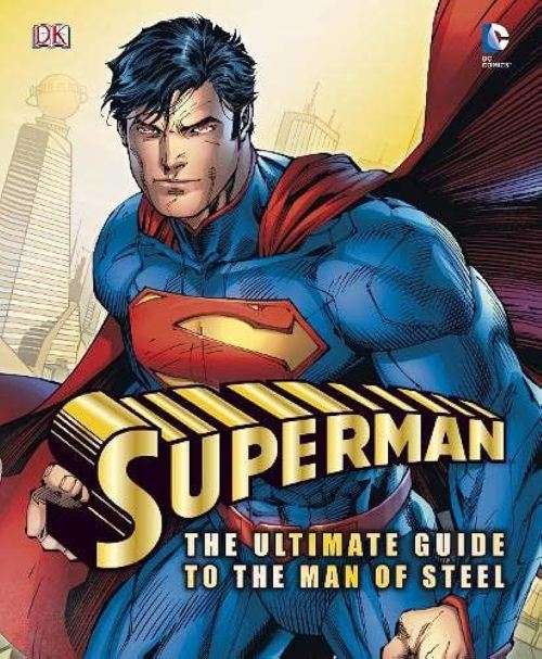 Superman the Ultimate Guide to the Man of Steel DC COMICS