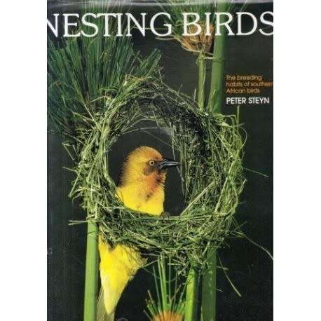 NESTING BIRDS THE BREEDING HABITS OF SOUTHERN AFRICAN BIRDS