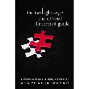 The Twilight Saga: The Official Illustrated Guide by Stephenie Meyer