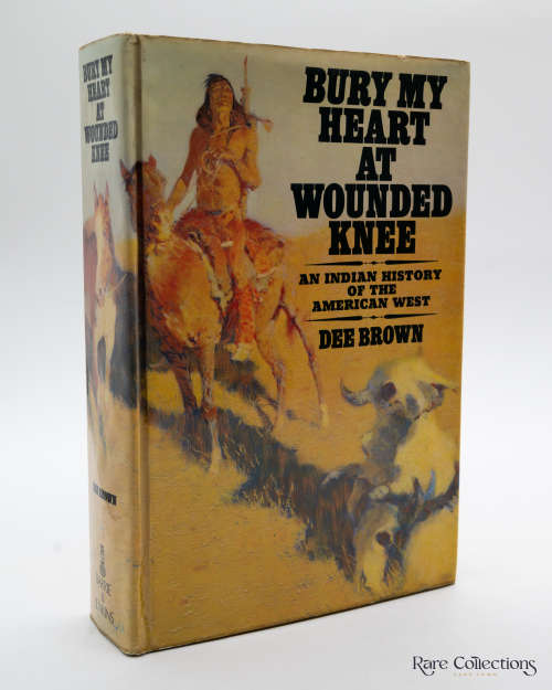 Bury My Heart At Wounded Knee - an Indian History of the American West