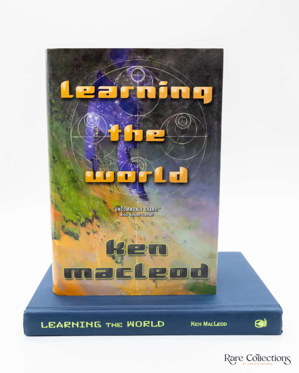 Learning the World by Macleod, Ken (Prometheus Winner, Hugo and Locus Nominee) - Signed