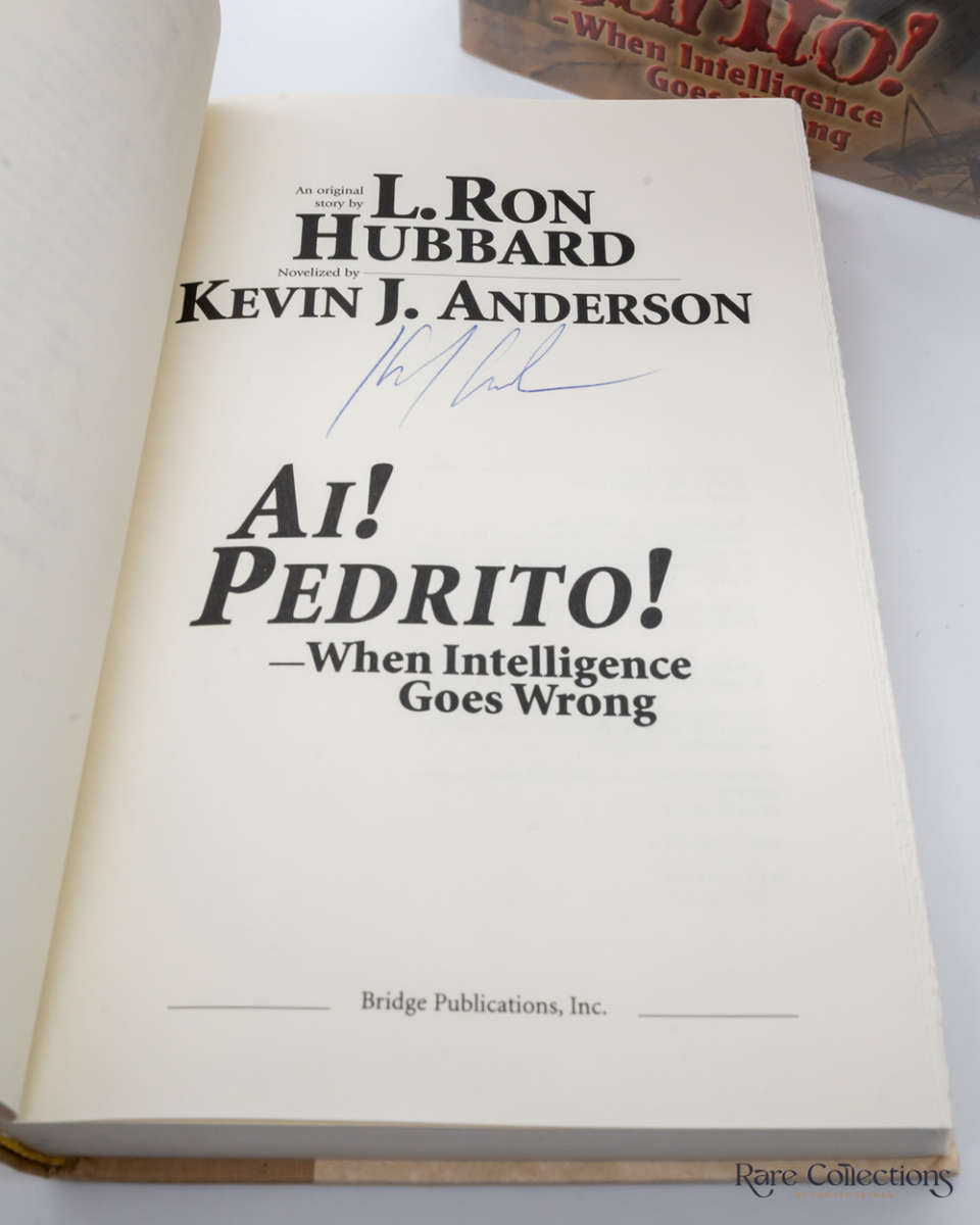 Ai! Pedrito! When Intelligence Goes Wrong by L. Ron Hubbard & Kevin J. Anderson - signed