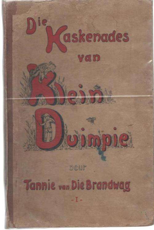 DIE KASKENADES VAN KLEIN DUIMPIE - TANNIE VAN DIE BRANDWAG (2DE DRUK 1920)