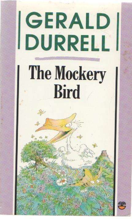 THE MOCKERY BIRD - GERALD DURRELL (2ND IMPRESSION 1990)
