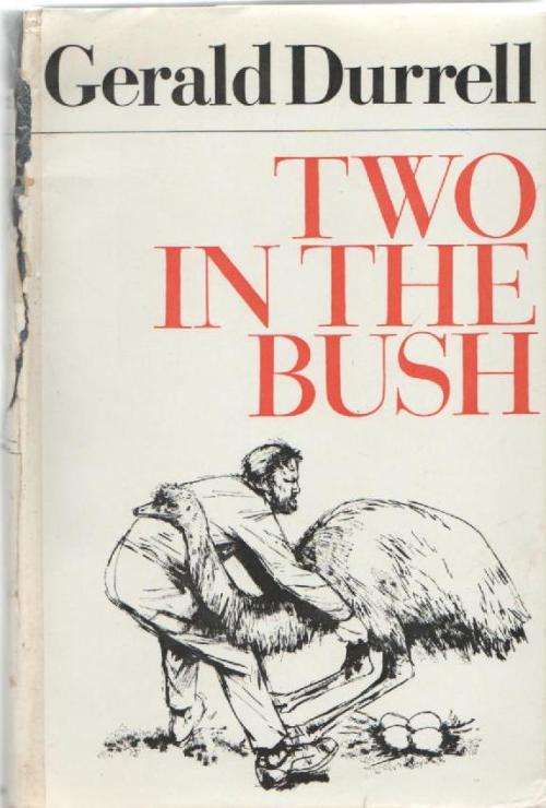 TWO IN THE BUSH - GERALD DURRELL (2 ND IMPRESSION 1966)