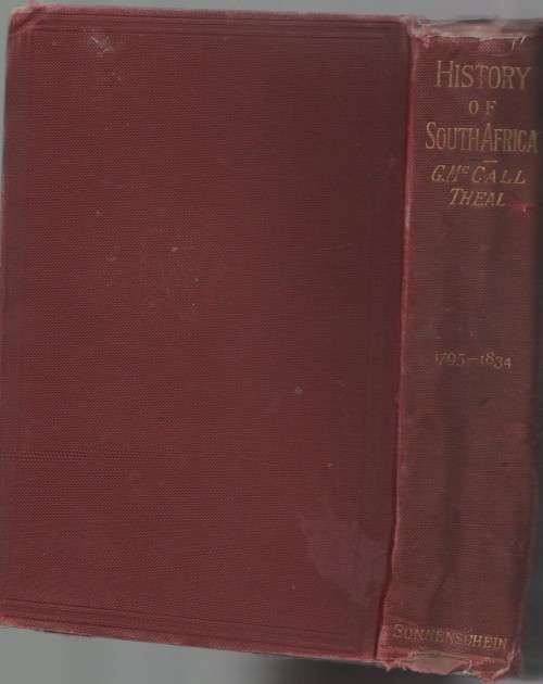 HISTORY OF SOUTH AFRICA, 1795 -1834 - G MC CALL THEAL (1891)