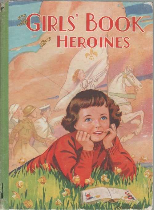 THE GIRLS' BOOK OF HEROINES - ARTHUR GROOM (OLD)